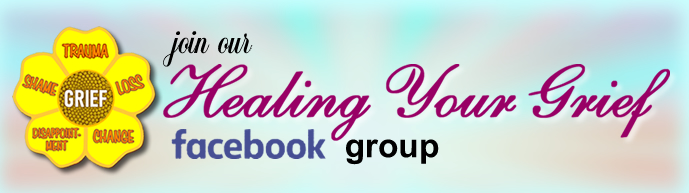 Join our Healing Your Grief private Facebook Group