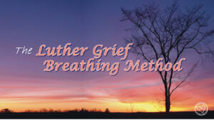 The Luther Grief Breathing Method from Jan Luther, The EGO Tamer